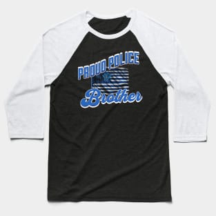 Proud Police Brother Baseball T-Shirt